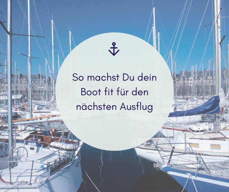 Dein Boot fit machen für den nächsten Ausflug