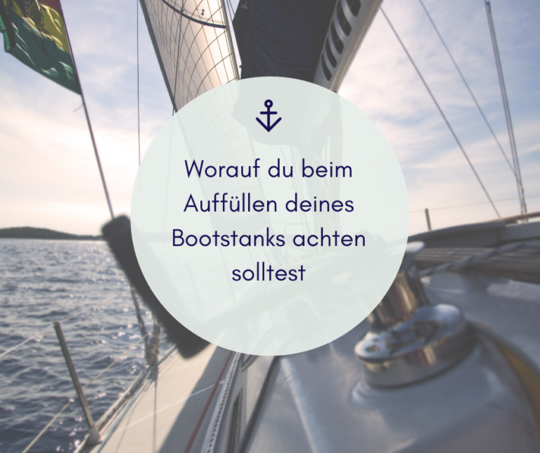 Worauf du beim Auffüllen deines Bootstanks achten solltest