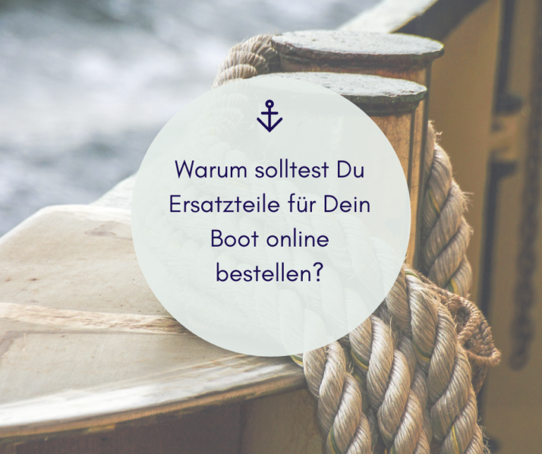 Warum solltest Du Ersatzteile für Dein Boot online bestellen?