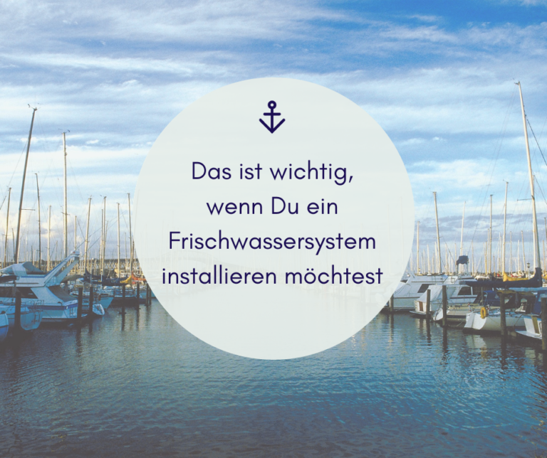 Worauf du beim Kauf eines Frischwassersystems für dein Boot achten solltest